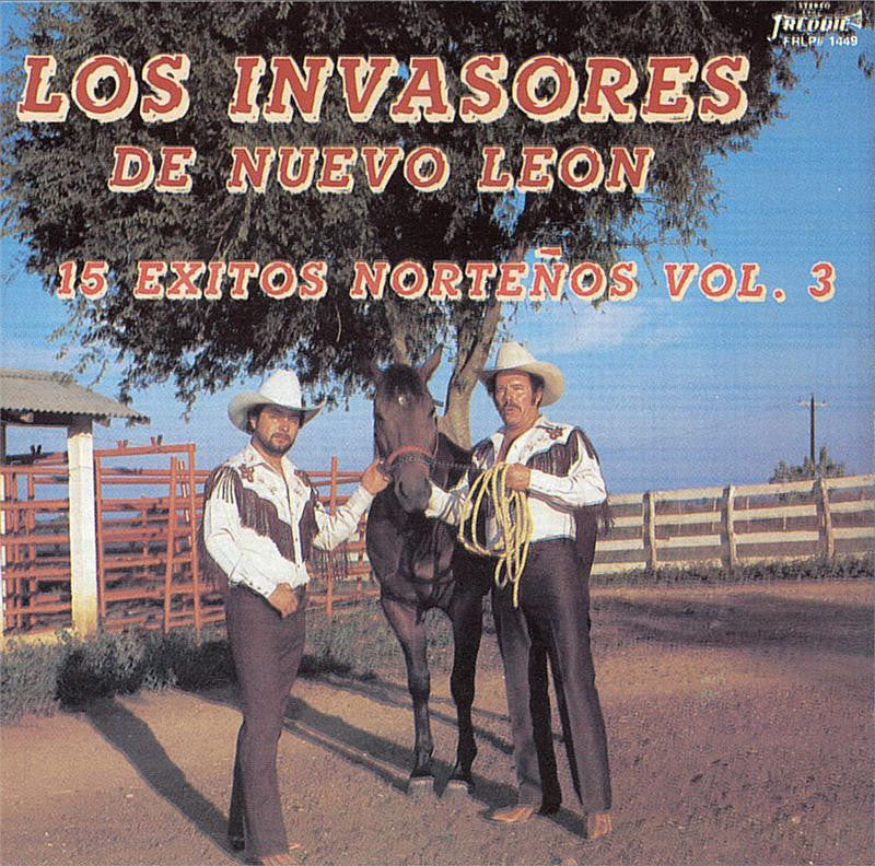 Los Invasores De Nuevo Leon - 15 Exitos Norteños Vol. 3
