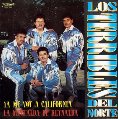 Los Terribles Del Norte - Ya Me Voy A California / La Minifalda De Reynalda
