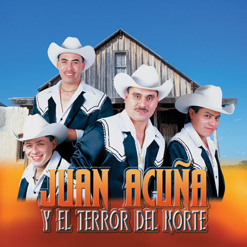 Juan Acuña Y El Terror Del Norte - Juan Acuña Y El Terror Del Norte