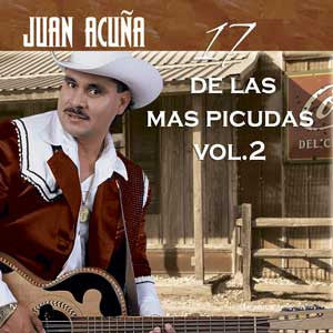 Juan Acuña Y El Terror Del Norte - 17 De Las Mas Picudas Vol. 2