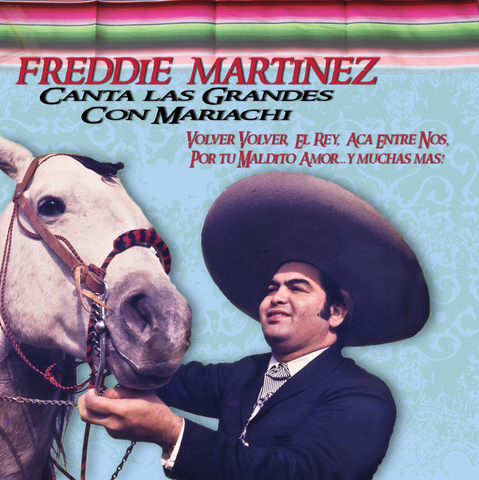 Freddie Martinez - Canta Las Grandes Con Mariachi