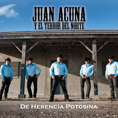 De Herencia Potosina - Juan Acuna Y El Terror Del Norte