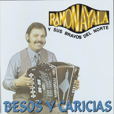 Ramon Ayala Y Sus Bravos Del Norte - Besos Y Caricias