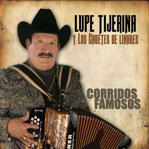 Lupe Tijerina Y Los Cadetes De Linares - Corridos Famosos