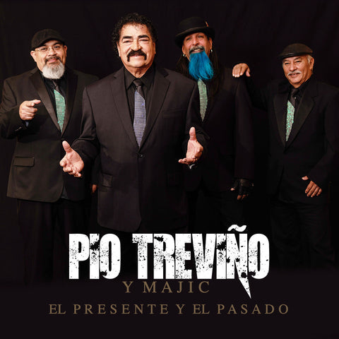 Pio Treviño Y Majic - El Presente Y El Pasado