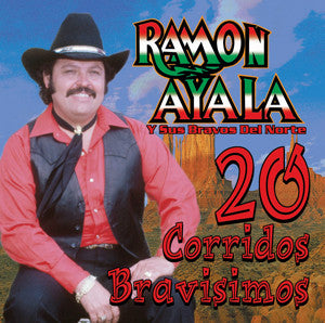 Ramon Ayala Y Sus Bravos Del Norte - Corridos Bravisimos