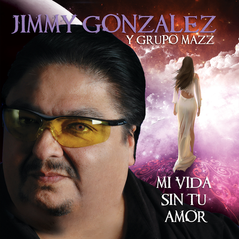 Jimmy Gonzalez Y Grupo Mazz - Mi Vida Sin Tu Amor