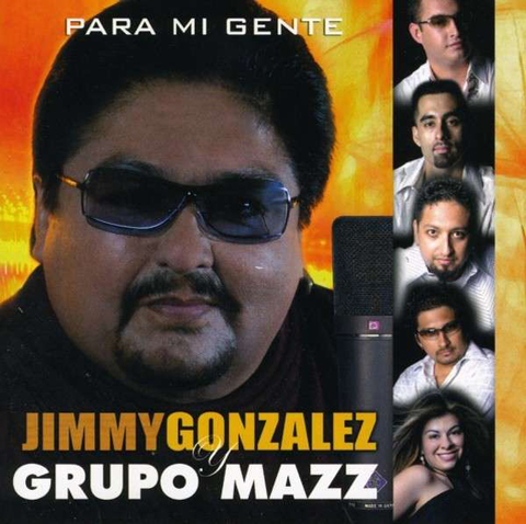Jimmy Gonzalez Y Grupo Mazz - Para Mi Gente