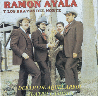 Ramon Ayala Y Sus Bravos Del Norte - Debajo De Aquel Arbol