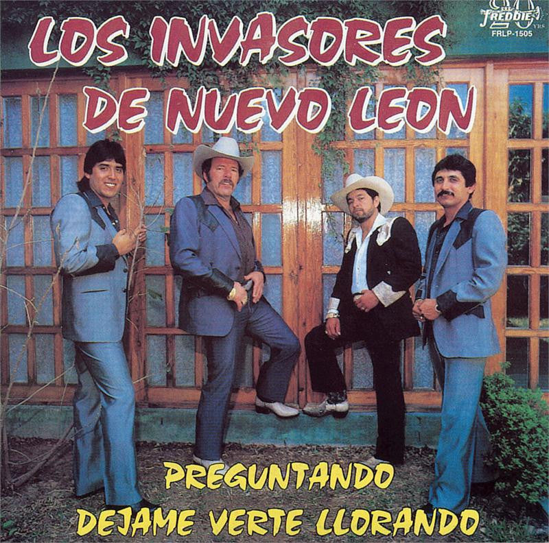 Los Invasores De Nuevo Leon - Preguntando / Dejame Verte Llorando