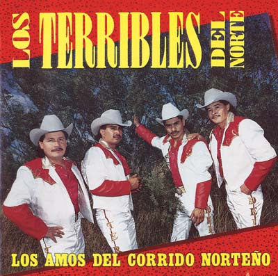 Los Terribles Del Norte - Los Amos Del Corrido Norteno