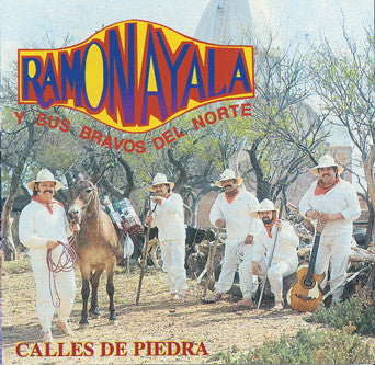 Ramon Ayala Y Sus Bravos Del Norte - Calles De Piedra