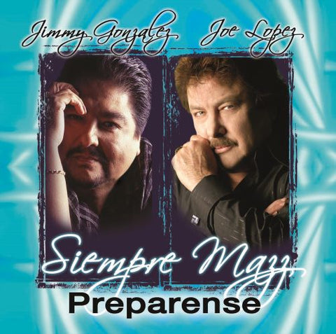 Jimmy Gonzalez & Joe Lopez -Siempre Mazz - Preparense