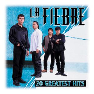 La Fiebre - 20 Greatest Hits Unstoppable