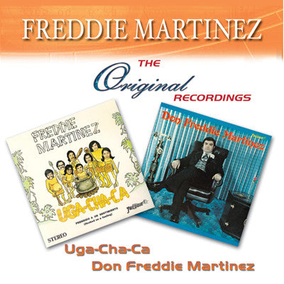 Freddie Martinez - Uga-Cha-Ca / Don Freddie Martinez