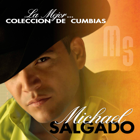 Michael Salgado - La Mejor Coleccion de Cumbias
