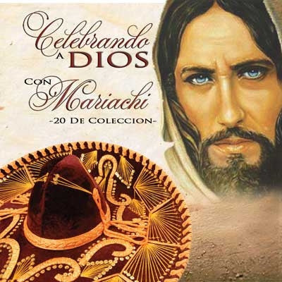 Various Artists - Celebrando A Dios Con Mariachi