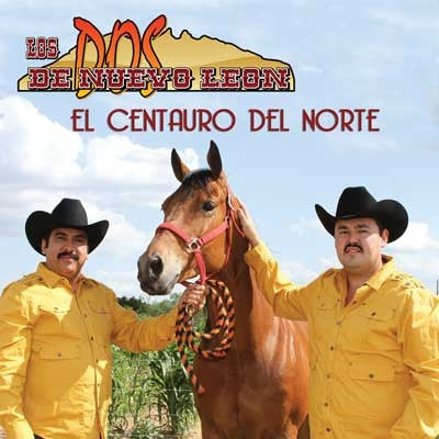 Los Dos De Nuevo Leon - El Centauro Del Norte