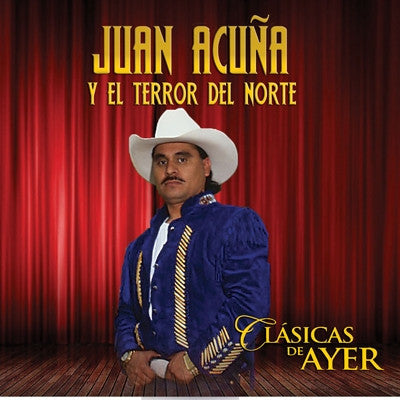 Juan Acuna Y El Terror Del Norte - Clasicas De Ayer