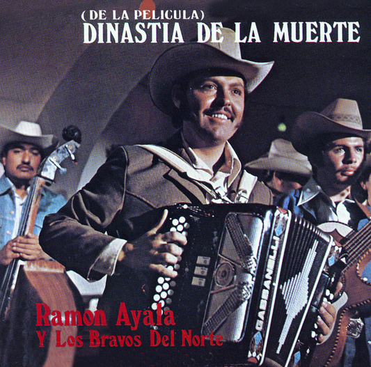 Ramon Ayala Y Sus Bravos Del Norte - Dinastia De La Muerte