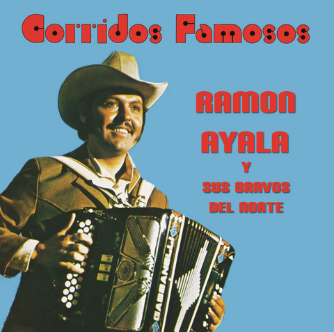Ramon Ayala Y Sus Bravos Del Norte - Corridos Famosos