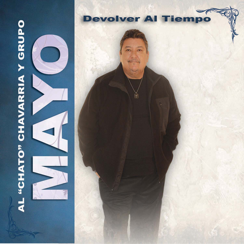 Al "Chato" Chavarria y Grupo Mayo - The Legend Returns