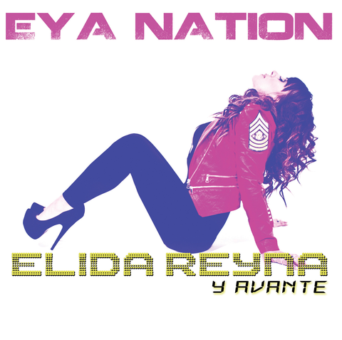Elida Reyna Y Avante - EYA Nation