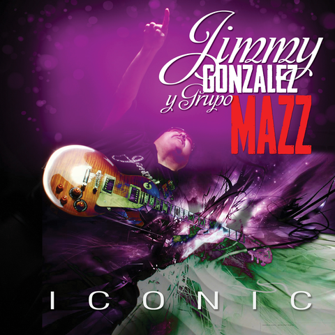 Jimmy Gonzalez Y Grupo Mazz - Iconic