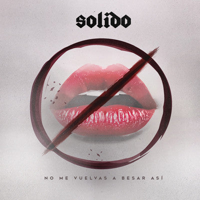 Solido - No Me Vuelvas A Besar Asi