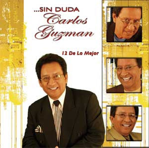 Carlos Guzman - Sin Duda ... 12 De Lo Mejor