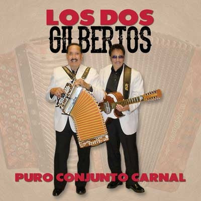 Los Dos Gilbertos - Puro Conjunto Carnal