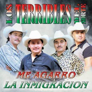 Los Terribles Del Norte - Me Agarro La Inmigracion