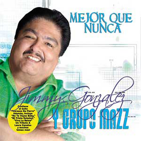 Jimmy Gonzalez Y Grupo Mazz - Mejor Que Nunca