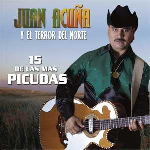 Juan Acuña Y El Terror Del Norte - 15 De Las Mas Picudas
