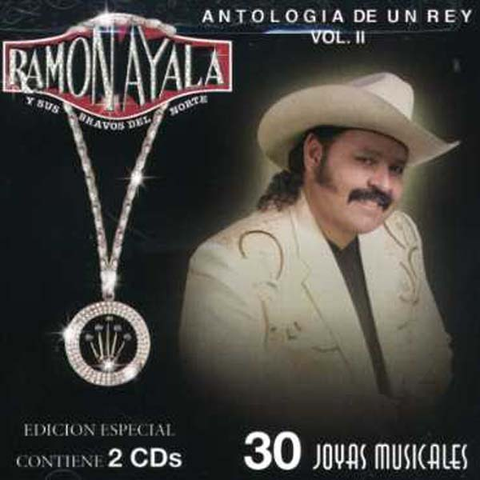 Ramon Ayala y Sus Bravos Del Norte - Antologia De Un Rey Vol. II - 30 Joyas Musicales
